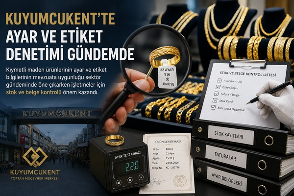 Kuyumcukent’te ayar denetimleri gündemde