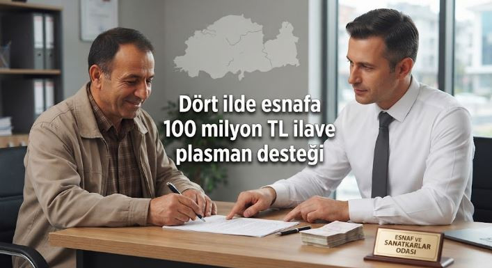 Dört ilde esnafa 100 milyon TL ilave plasman desteği