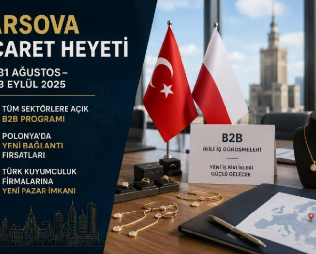 Varşova ticaret heyeti 31 Ağustos’ta: kuyumcuya B2B fırsatı